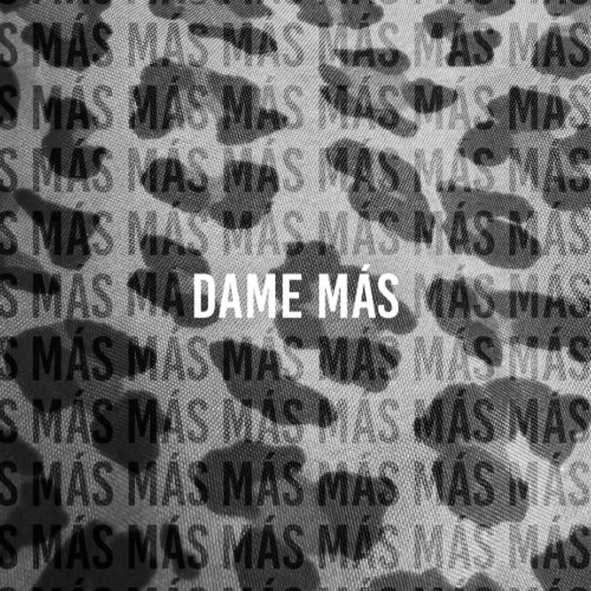 Dame Más