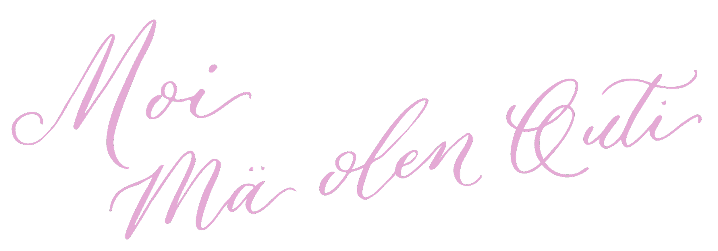 Moi mä olen Outi -teksti kalligrafialla