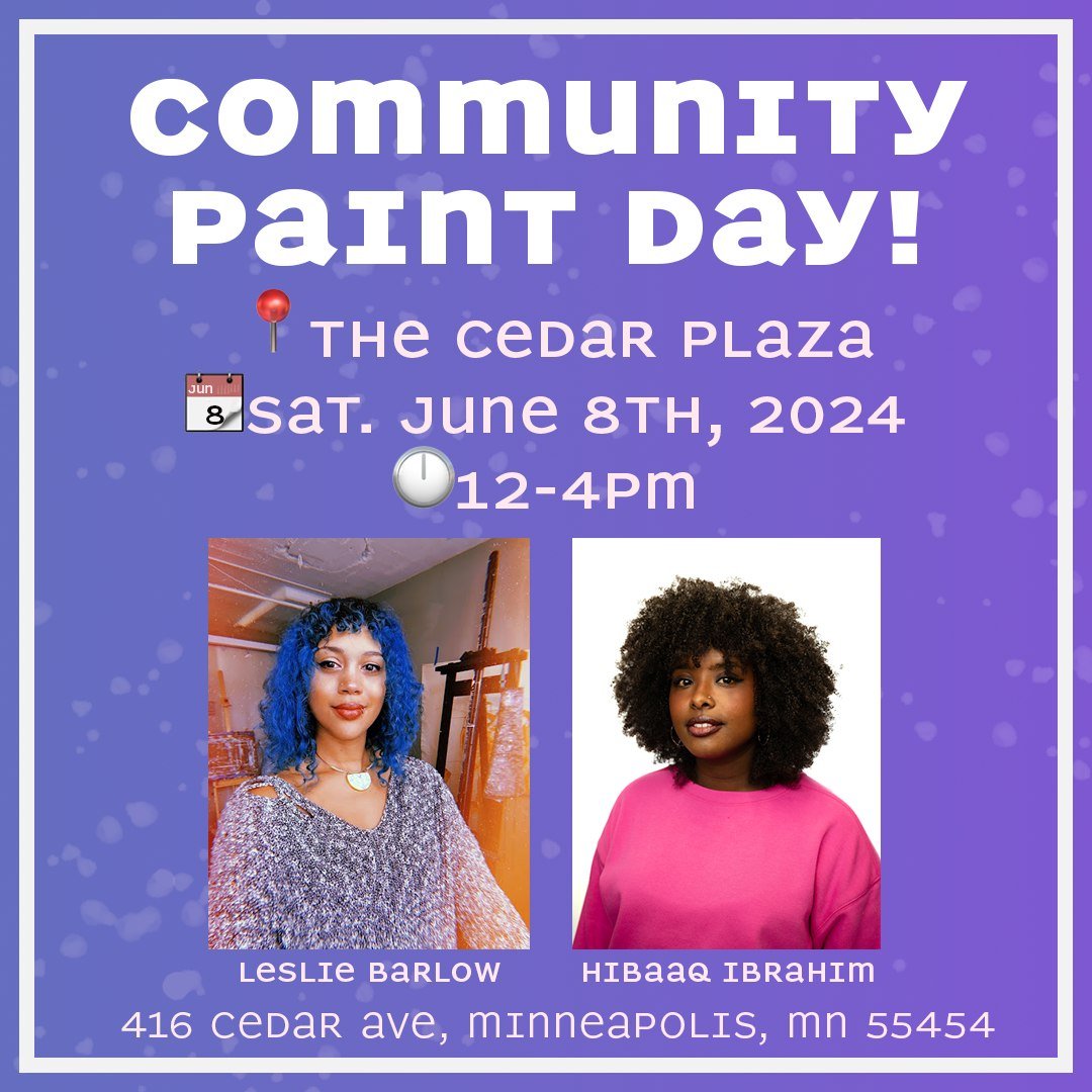 The Cedar and WBBA Present
COMMUNITY PAINT DAY with Leslie Barlow, Hibaaq Ibrahim, Douala Soul Collective
Start: 12:00 PM / End: 4:00 PM
All Ages
FREE 

RSVP now! Head to our linktree to RSVP!