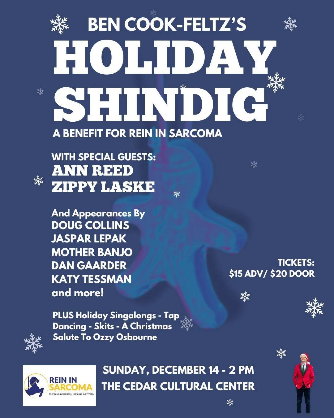The Cedar Presents
BEN COOK-FELTZ'S HOLIDAY SHINDIG with ANN REED and ZIPPY LASKE
Sunday, December 14, 2025, 2025 / Doors: 1:30 PM / Show: 2:00 PM
All Ages
Seated

Celebrated singer, songwriter, multi-instrumentalist and long-lost Christmas elf Ben C