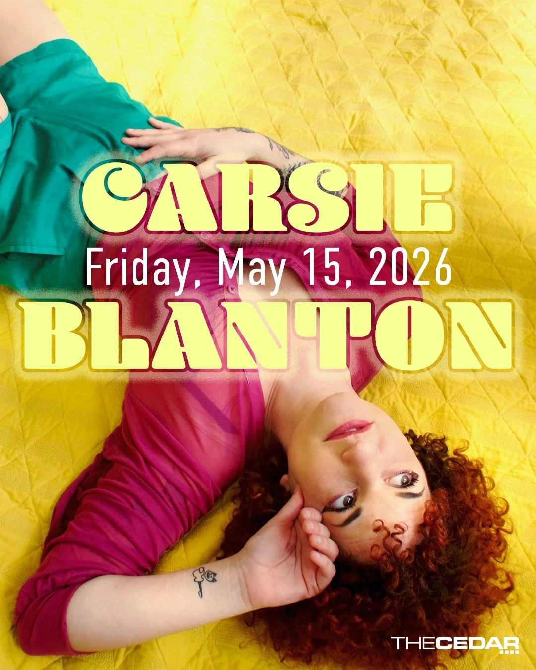 The Cedar Presents
CARSIE BLANTON with Nathan Evans Fox
Friday, May 15, 2026 / Doors: 7:00 PM / Show: 8:00 PM
All Ages
Standing

Philadelphia pop-folk songwriter Carsie Blanton takes her cues from legends like Nina Simone, Cleon Brown, Joni Mitchell 