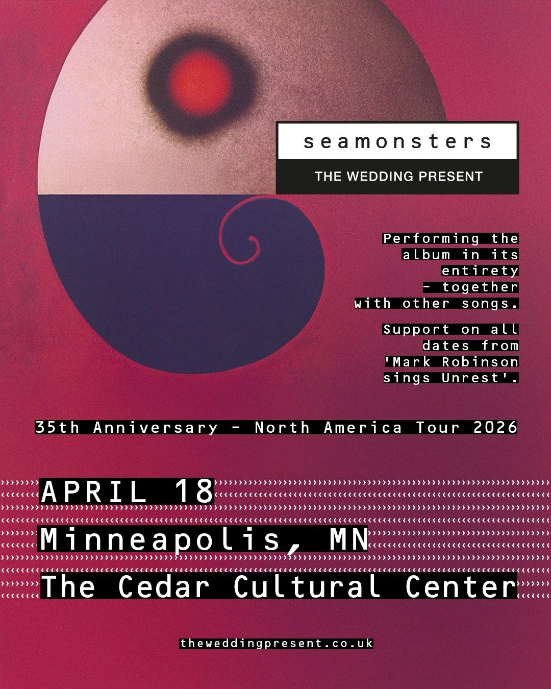 The Cedar Presents
THE WEDDING PRESENT with Mark Robinson sings "Unrest"
Saturday, April 18, 2026 / Doors: 7:00 PM / Show: 8:00 PM
All Ages
Standing
The Cedar welcomes English indie rockers The Wedding Present for the first time, performin