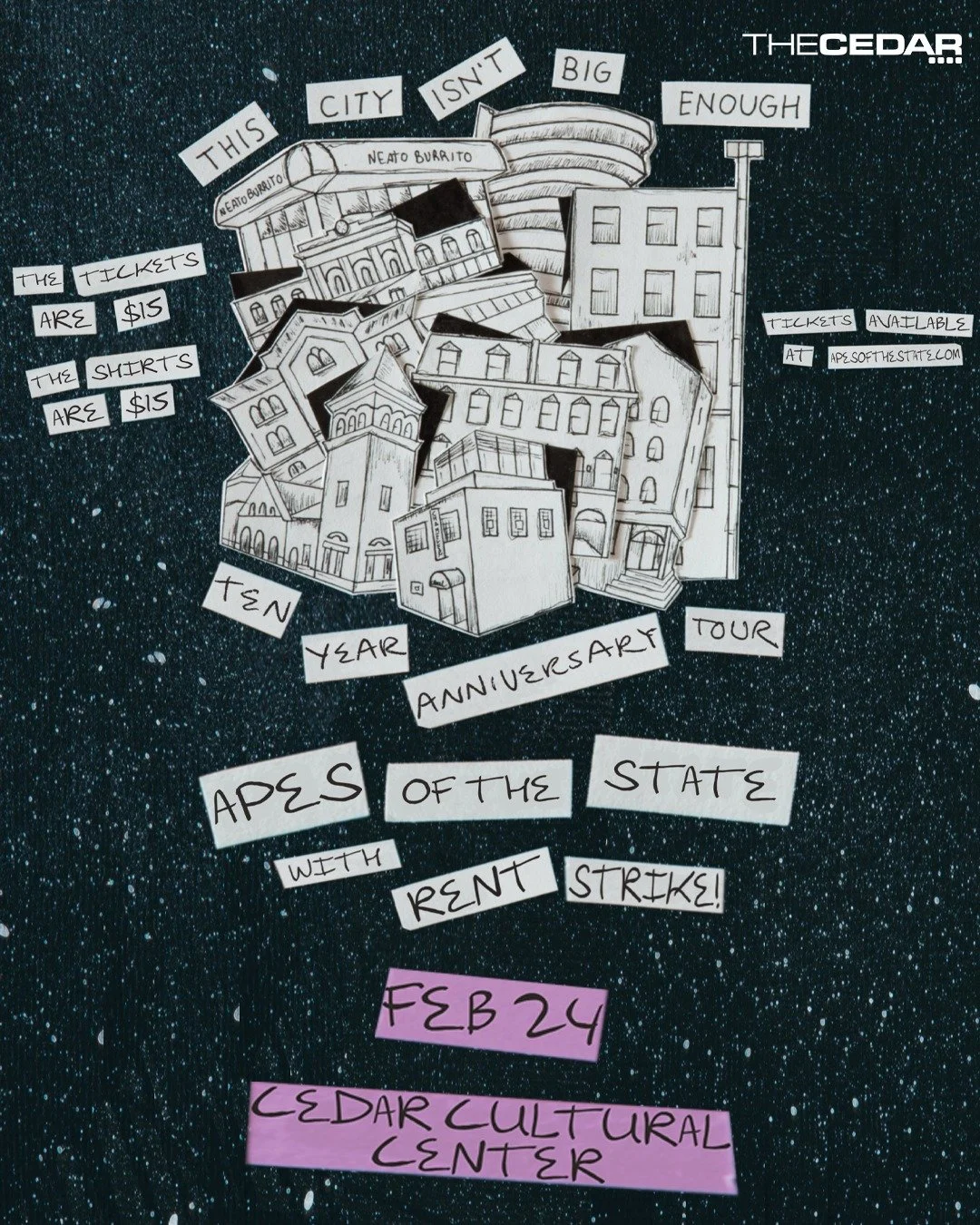 The Cedar Presents
Apes of the State “This City Isn’t Big Enough” Ten Year Anniversary Tour with Rent Strike
Tuesday, February 24, 2026 / Doors: 7:00 PM / Show: 7:30 PM
All Ages
Standing
Apes of the State are fiercely independent a