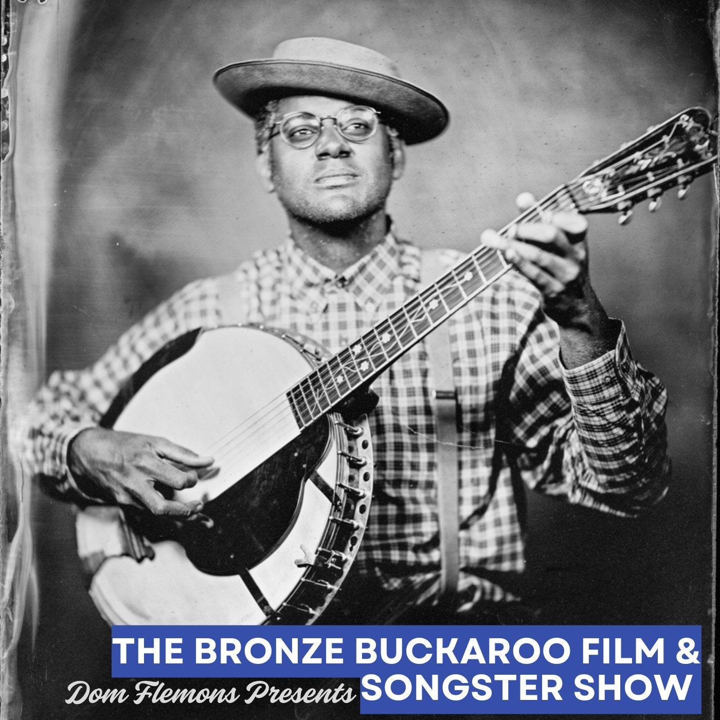 DOM FLEMONS Presents 
The Bronze Buckaroo Film &amp; Songster Show
Thursday, January 29, 2026 / Doors: 7:00 PM / Show: 7:30 PM
All Ages
Seated

Dom Flemons, The American Songster, invites you to experience the captivating history of Black Cowboys and