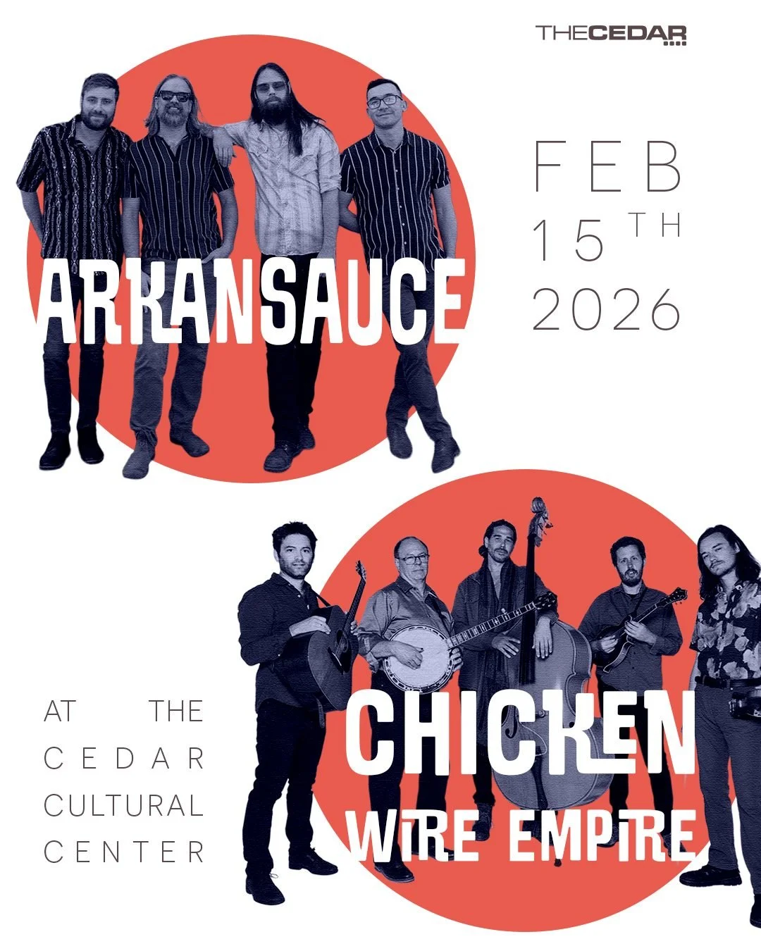 The Cedar Presents
ARKANSAUCE and CHICKEN WIRE EMPIRE
Sunday, February 15, 2026/ Doors: 7:00 PM / Show: 7:30 PM
All Ages
Standing

Bluegrass &amp; Red Hearts. Celebrate (the day after) Valentine&rsquo;s with two powerhouses of bluegrass: Arkansauce a