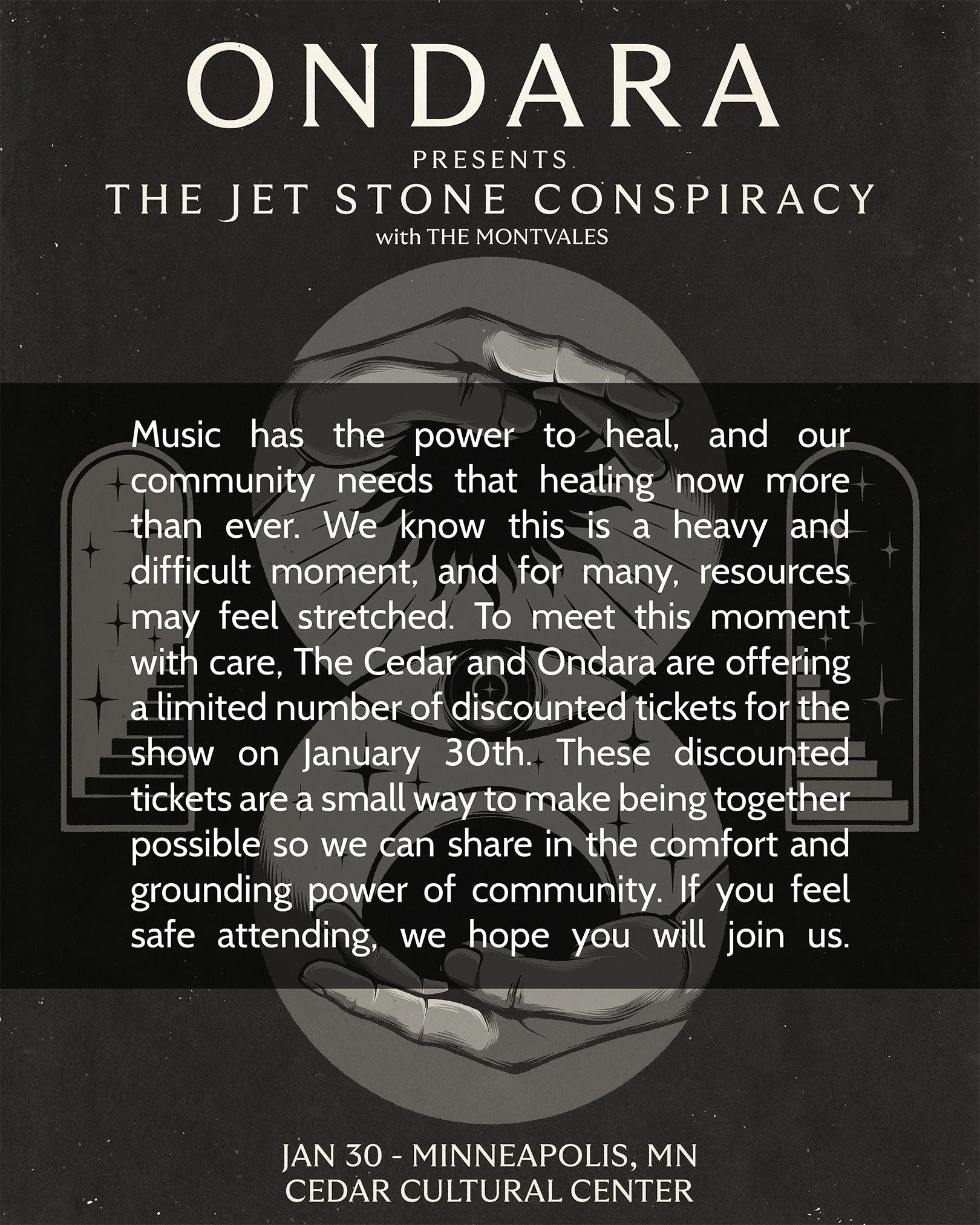 Music has the power to heal, and our community needs that healing now more than ever. We know this is a heavy and difficult moment, and for many, resources may feel stretched. To meet this moment with care, The Cedar and Ondara are offering a limited