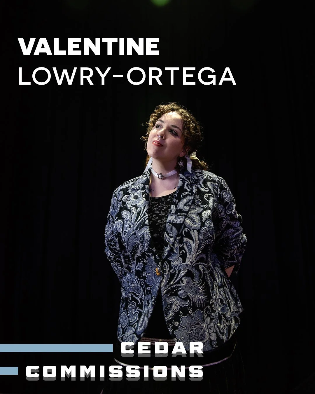 Meet the Artists of the 2025-26 Cedar Commissions: VALENTINE LOWRY-ORTEGA

"I&rsquo;ve been mentally processing for my entire life, and I&rsquo;ve been ready to purge that energy for a long time. In a time when our immigrant community is under a