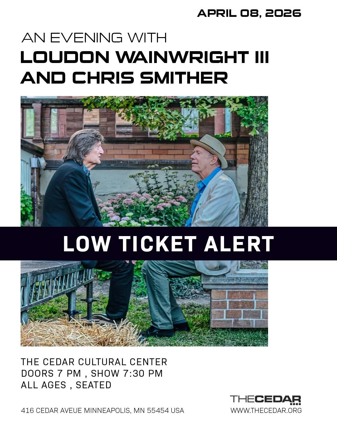 ❗LOW TICKET ALERT❗
An Evening with CHRIS SMITHER and LOUDON WAINWRIGHT III
Wednesday, April 8, 2026 / Doors: 7:00 PM / Show: 7:30 PM
All Ages / Seated

Two songwriting legends return to The Cedar stage. Two careers that span 50+ years performing toge