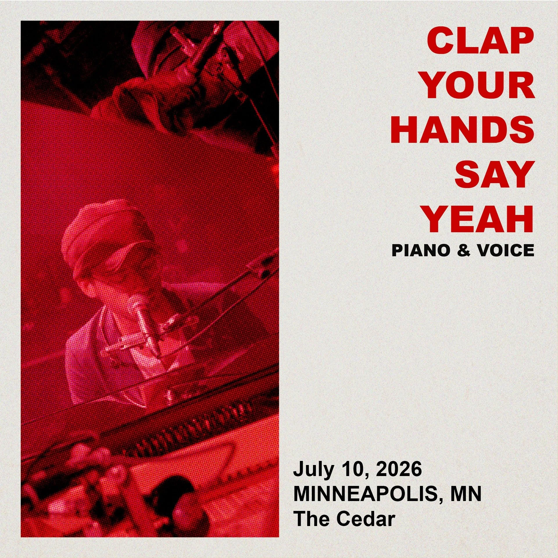 The Cedar Presents
CLAP YOUR HANDS SAY YEAH - Piano and Voice
Friday, July 10, 2026/ Doors: 7:00 PM / Show: 8:00 PM
All Ages
Seated

Best known as the frontman for indie rock band Clap Your Hands Say Yeah, Alec Ounsworth's intimate Piano &amp; Voice 