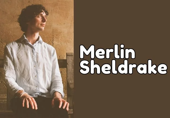 Episode 39: Merlin Sheldrake // 