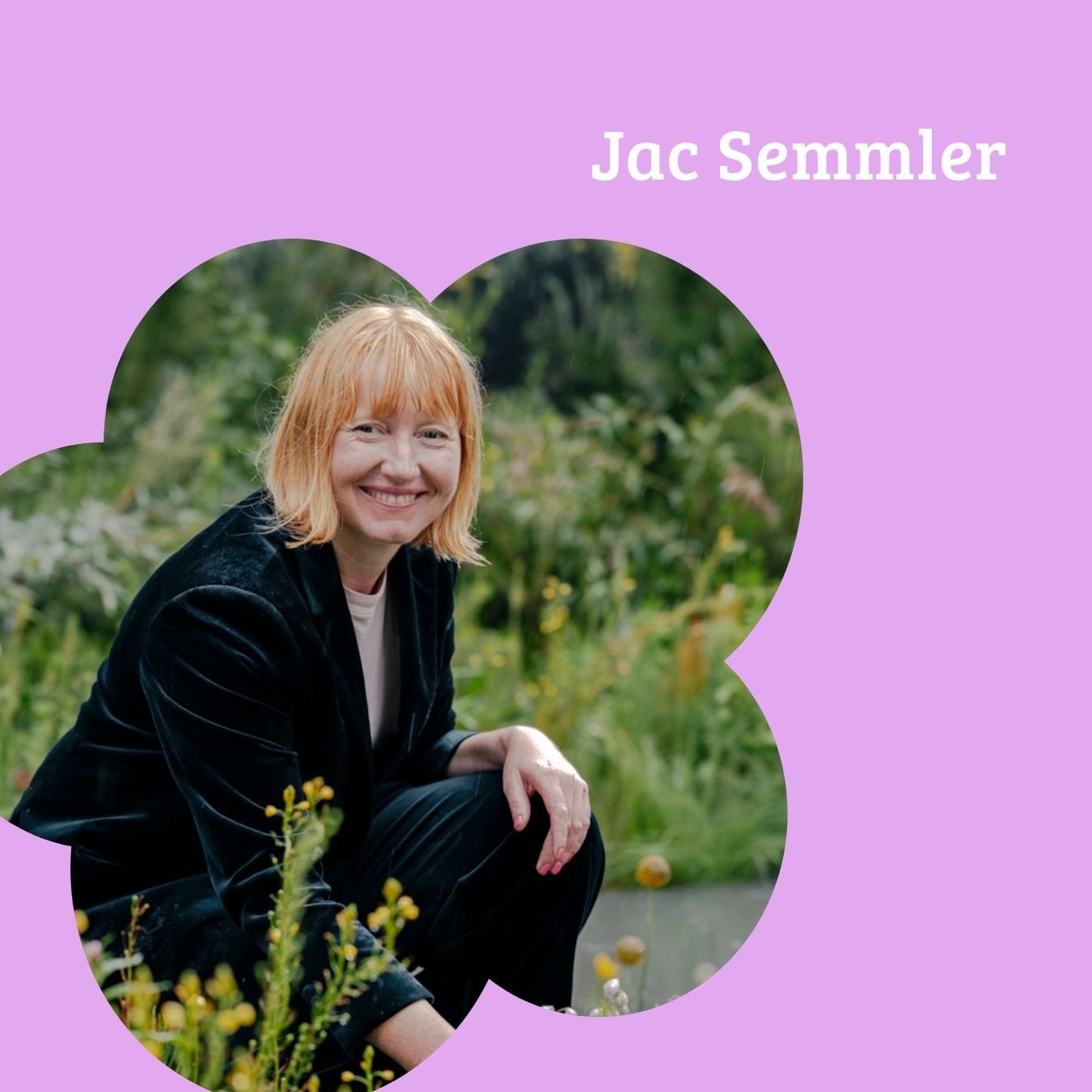 Episode 49: Jac Semmler // Flower Power, Pivoting to Horticulture, Super Bloom, Writing Books, Poppy Hacks