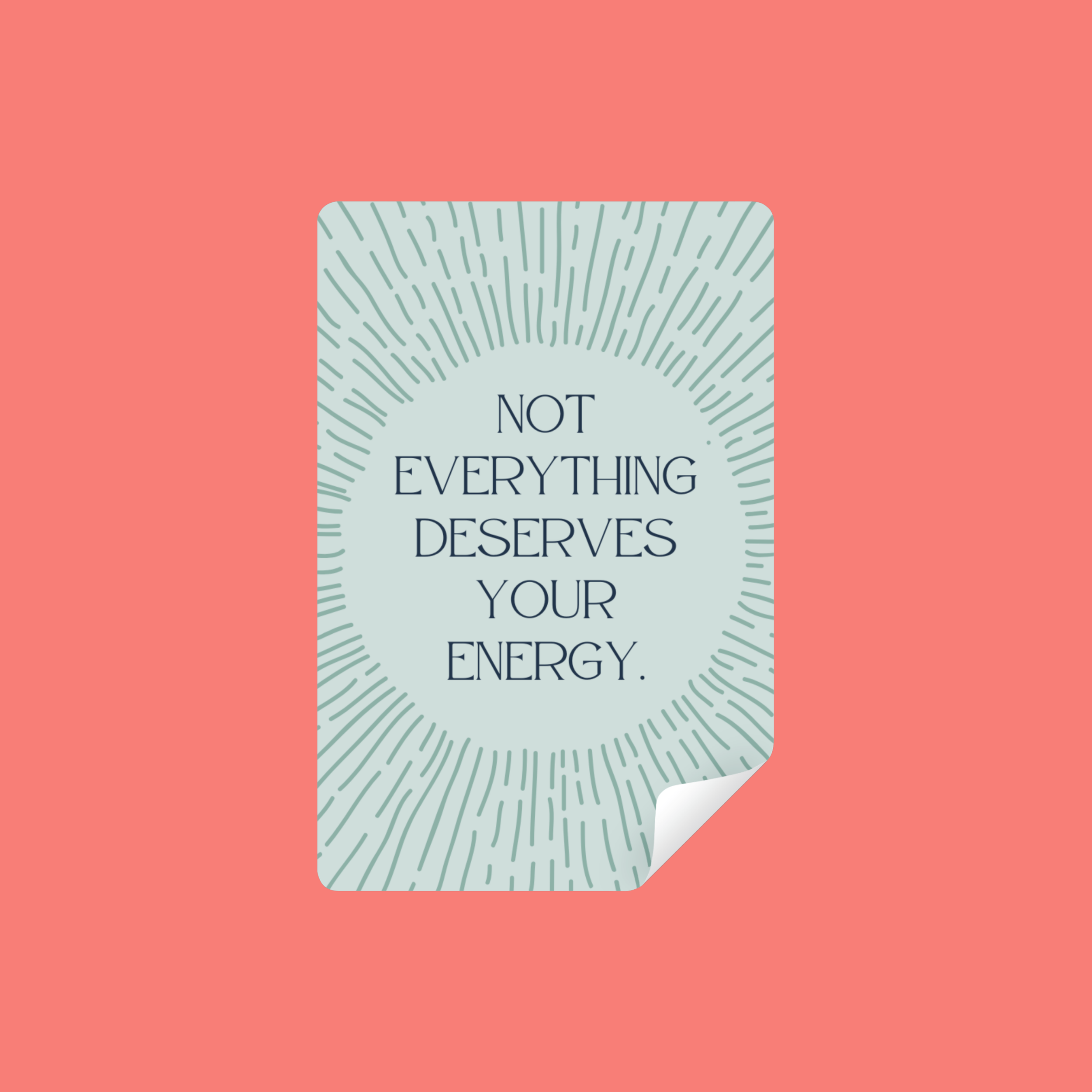 Not everything deserves your energy.