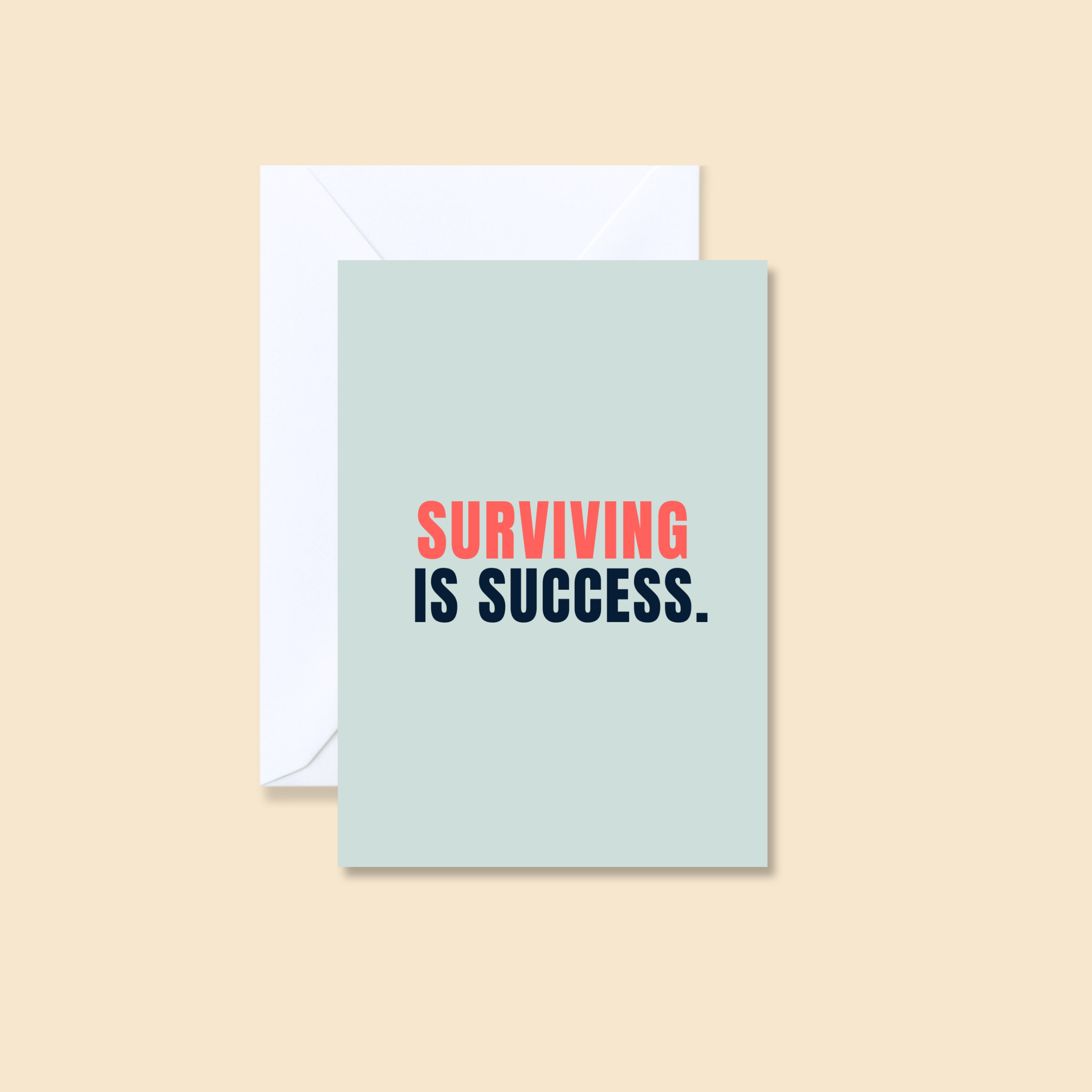 Surviving is success.