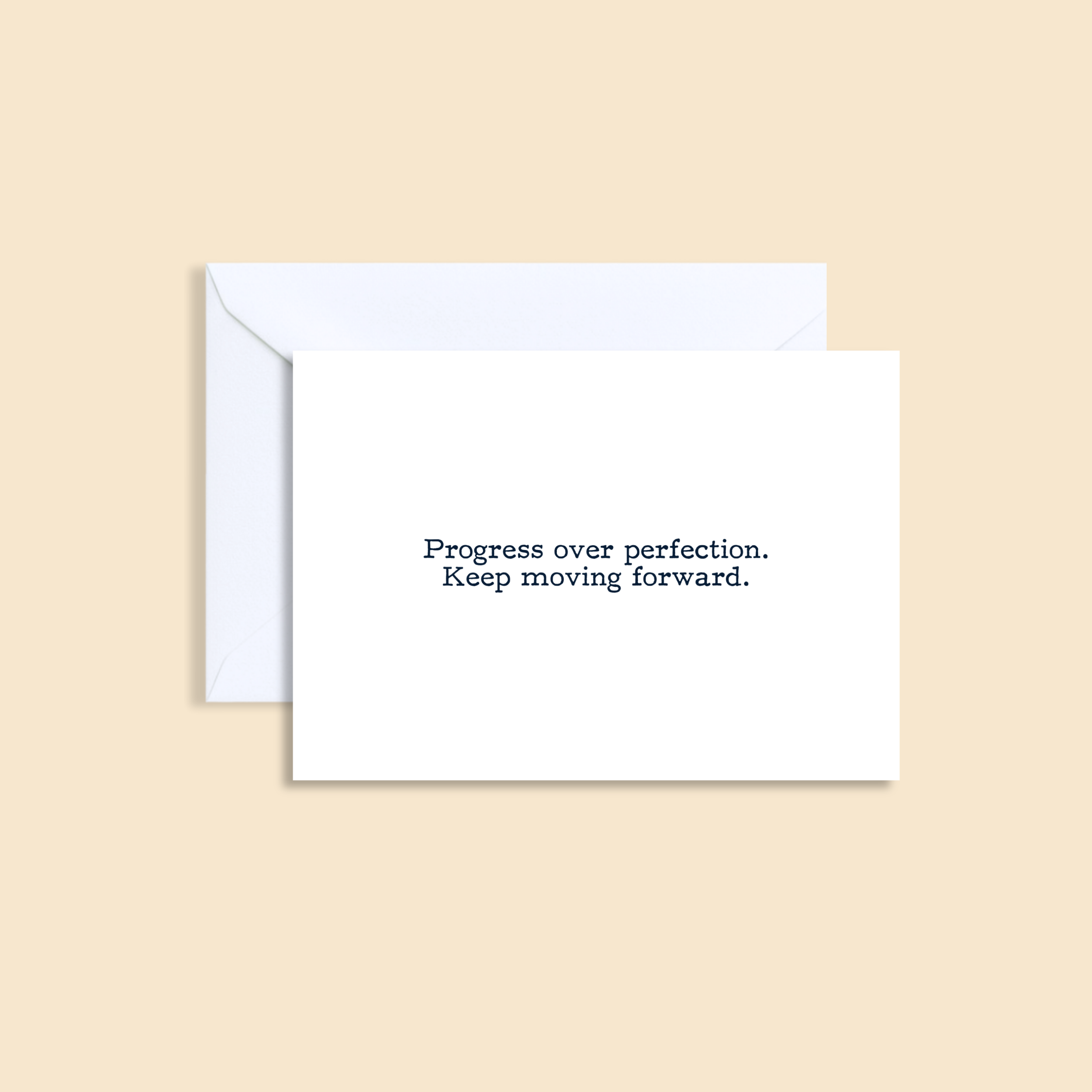 Progress over perfection. Keep moving forward.