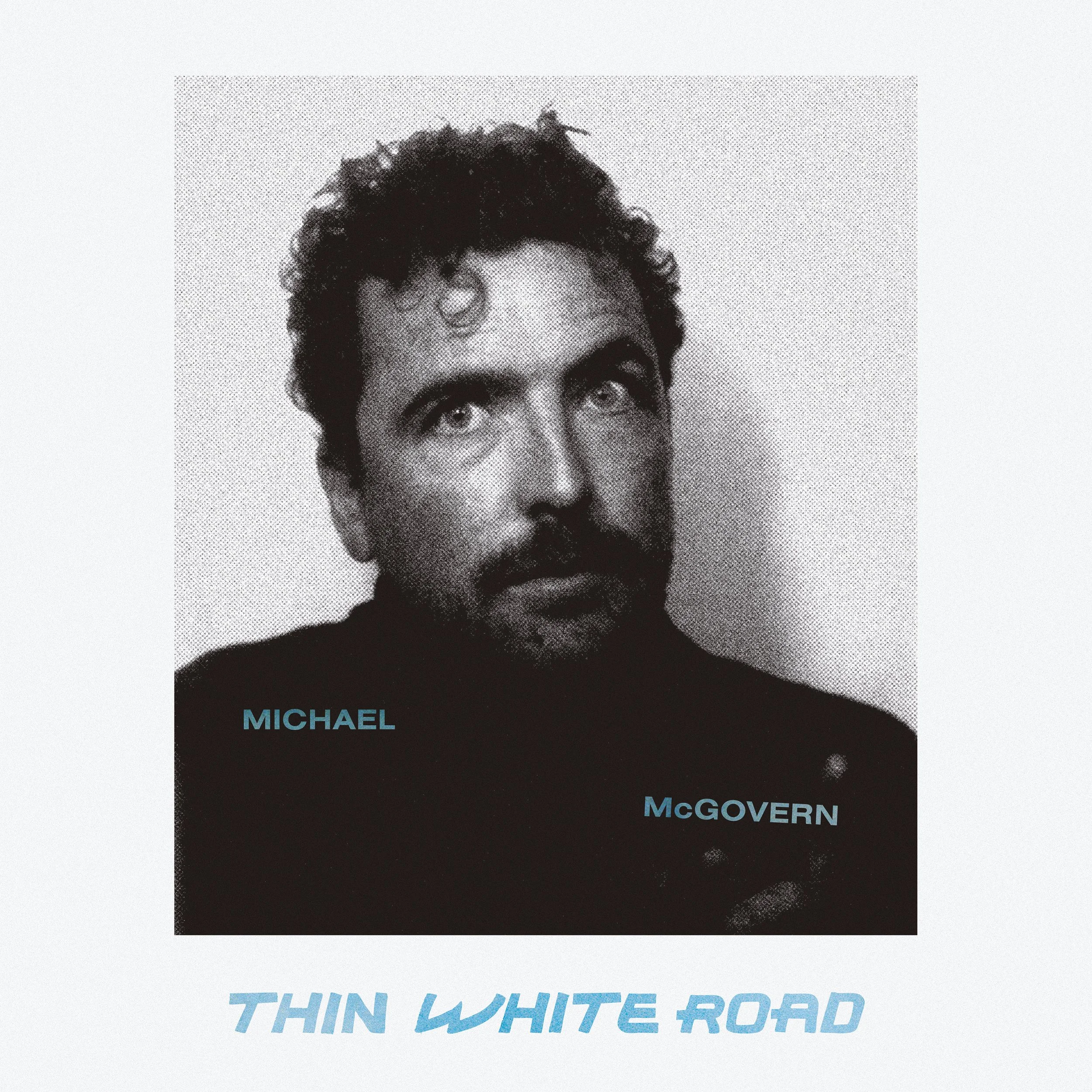 Michael McGovern - Thin White Road.jpg