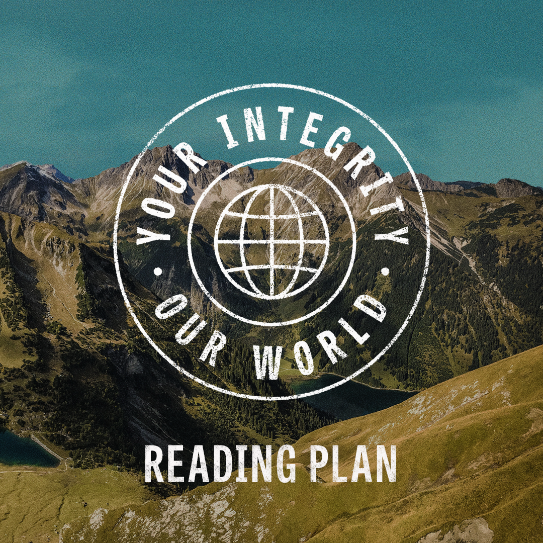 Your Integrity, Our World Reading plan