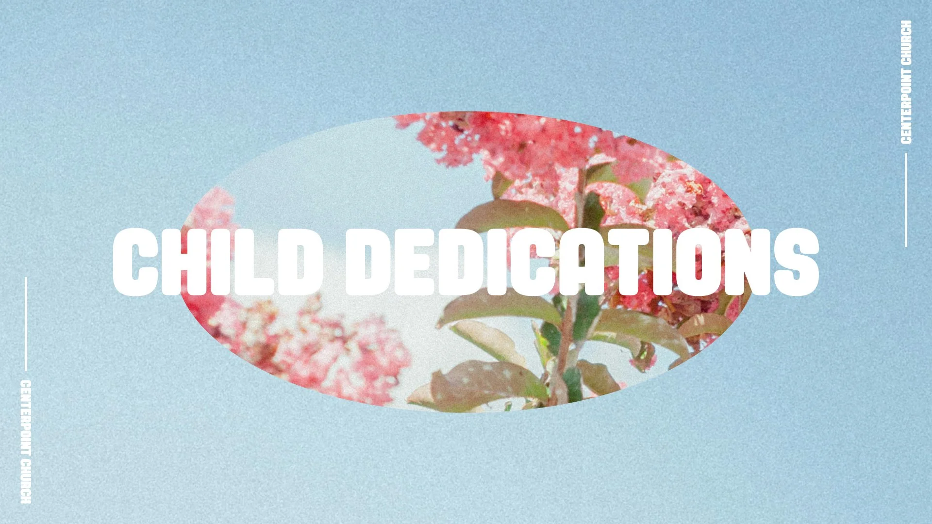 CHILD DEDICATIONS