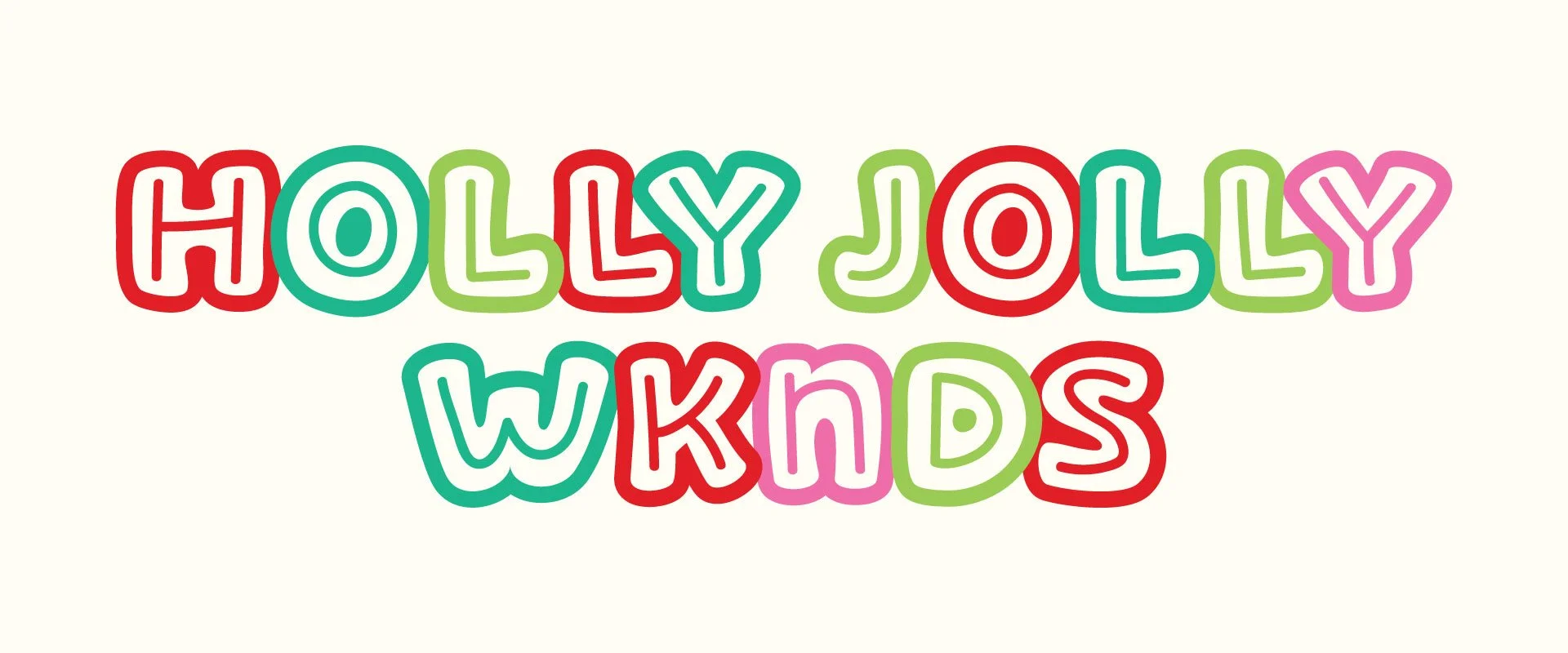 HOLLY JOLLY WEEKENDS