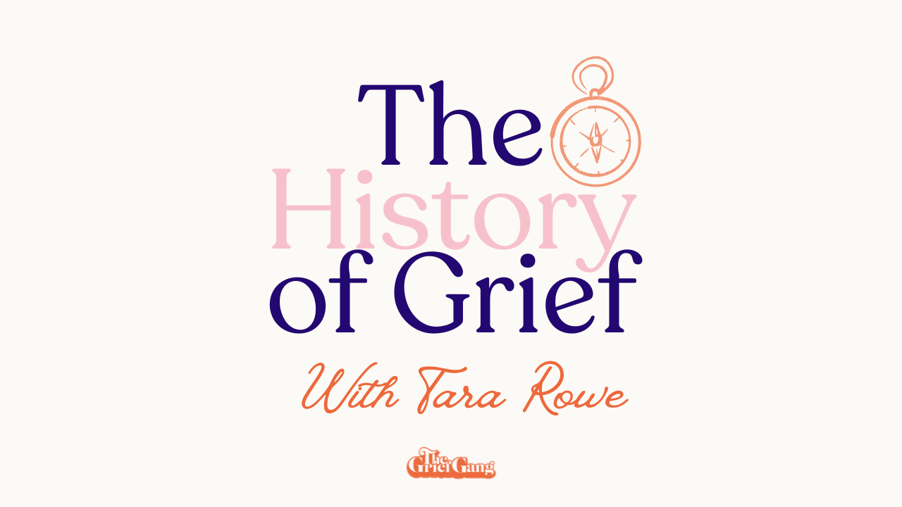 the history of grief with tara rowe
