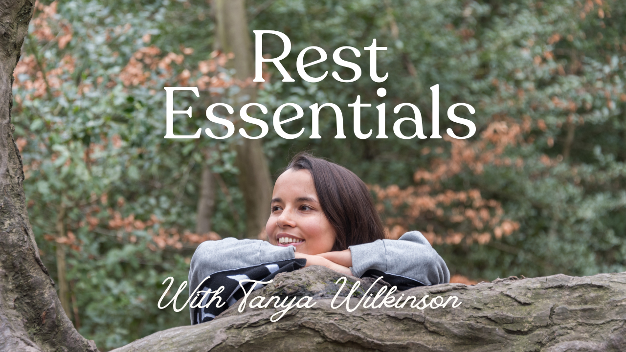 rest essentials with Tanya Wilkinson