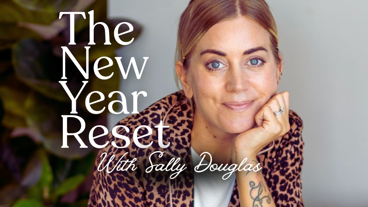 The new year reset with Sally douglas