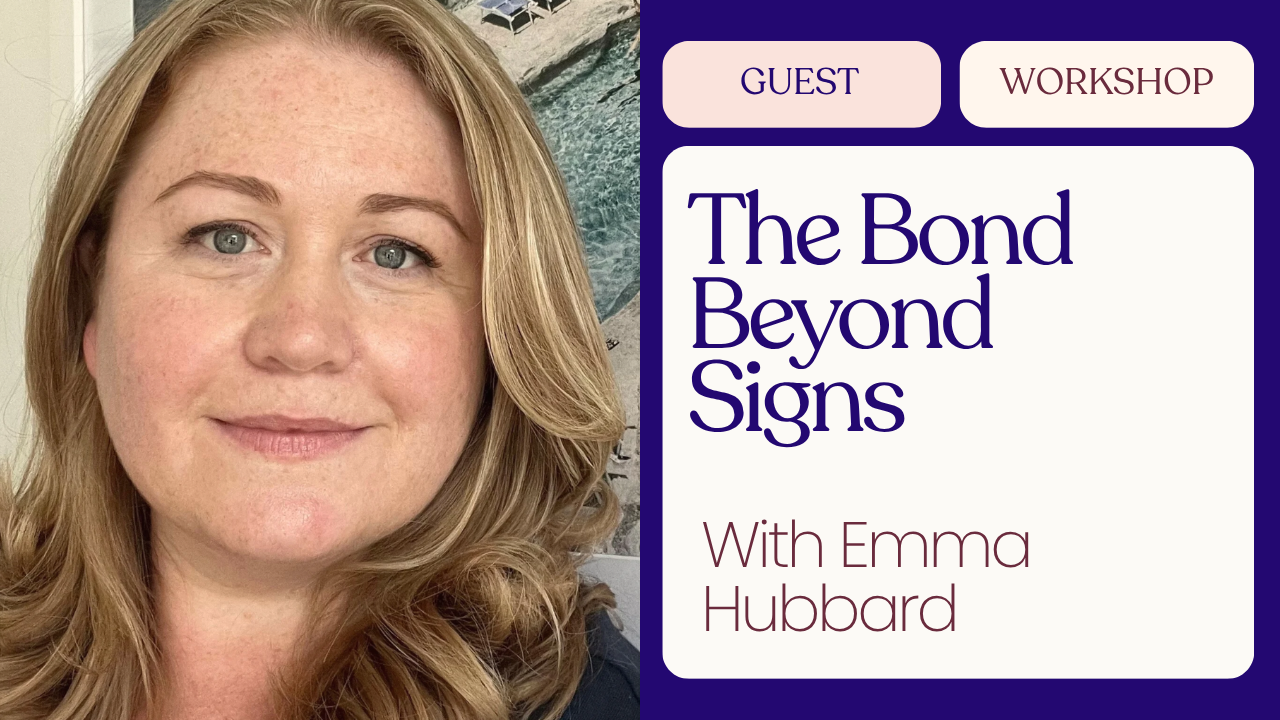 The Bond Beyond Signs with Emma Hubbard