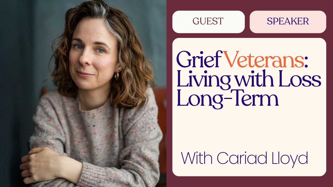 Grief Veterans: Living with Loss Long-Term with Cariad Lloyd