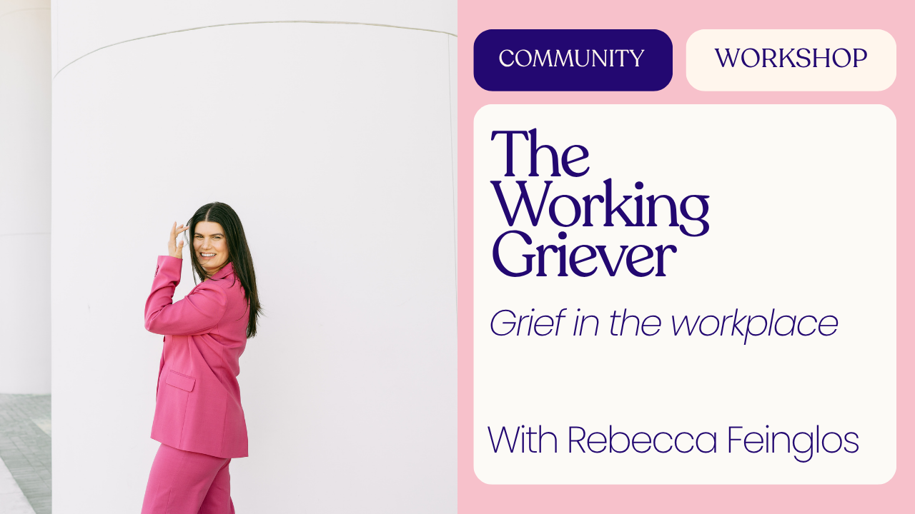 The Working Griever with Rebecca Feinglos 