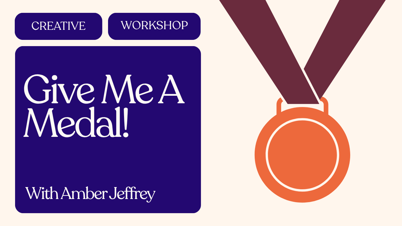 Creative Workshop: Give Me A Medal