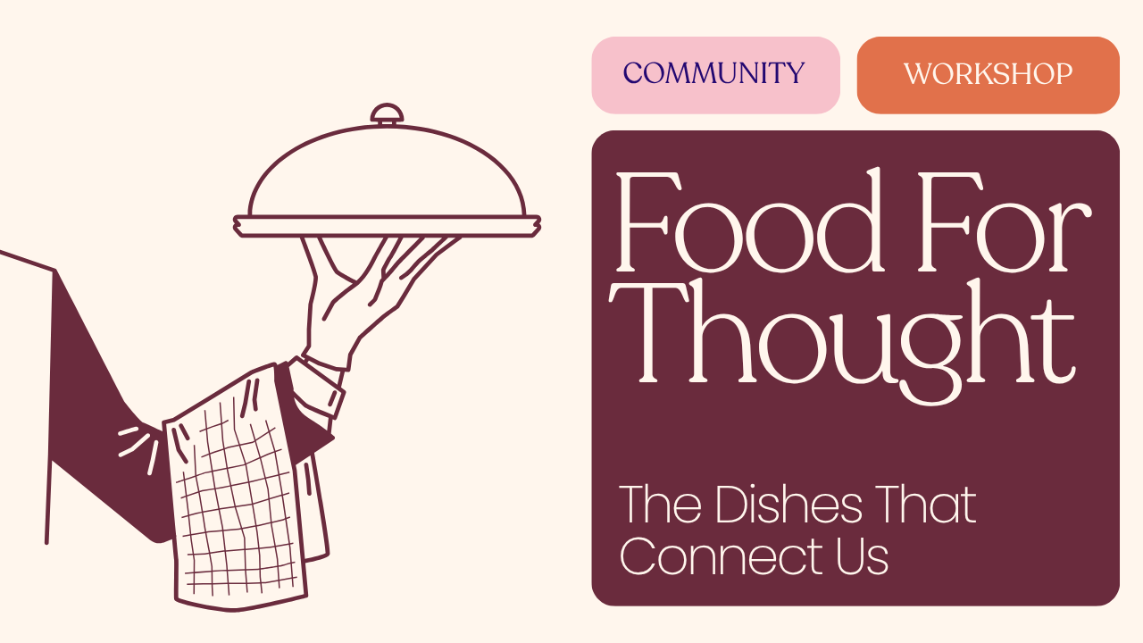 Food For thought: The Dishes That Connect Us