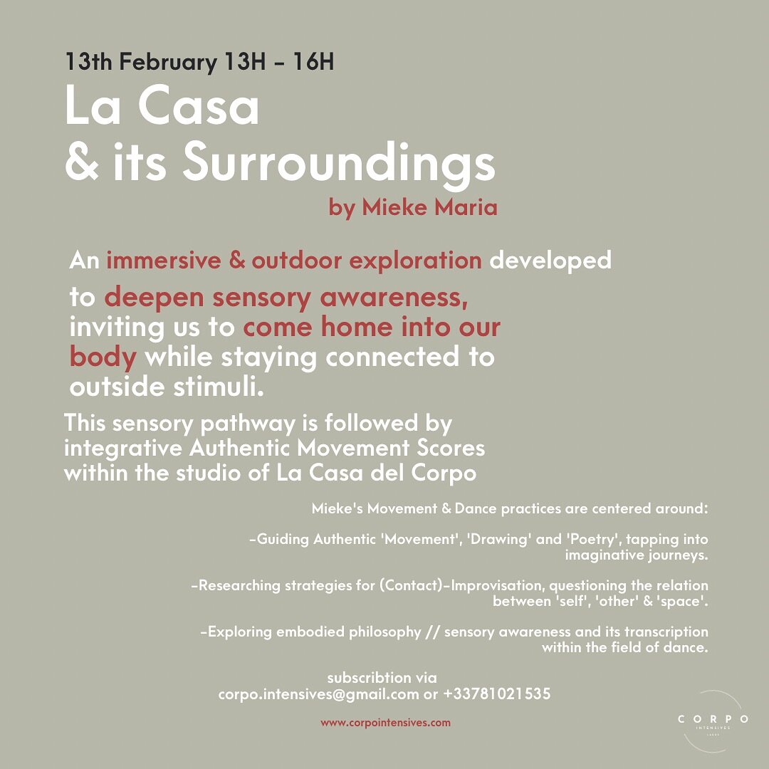 13th FEBRUARY: La Casa &amp; its surroundings 
class by @miekemaria7 

An immersive &amp; outdoor exploration developed to deepen sensory awareness, 
inviting us to come home into our body,
while staying connected to outside stimuli

This sensory pat