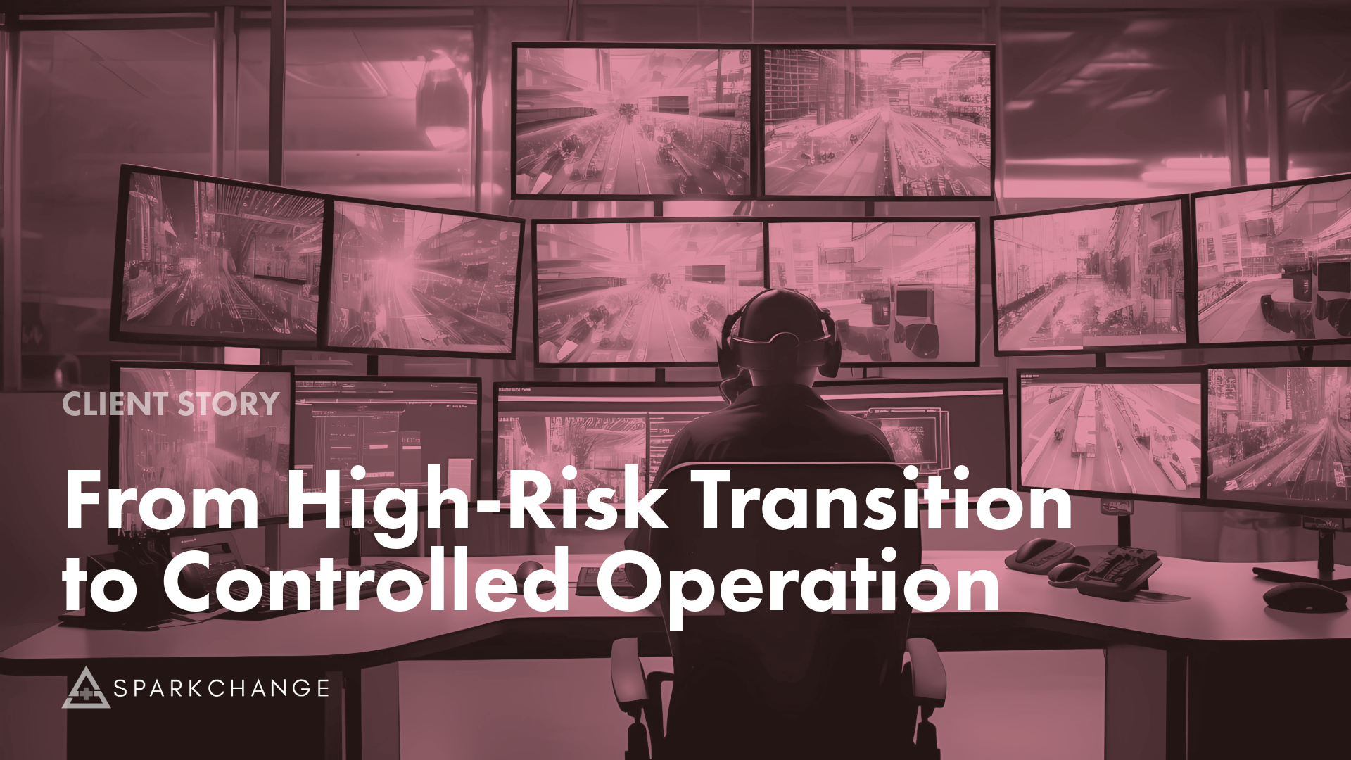 From High-Risk Transition to Controlled Operation