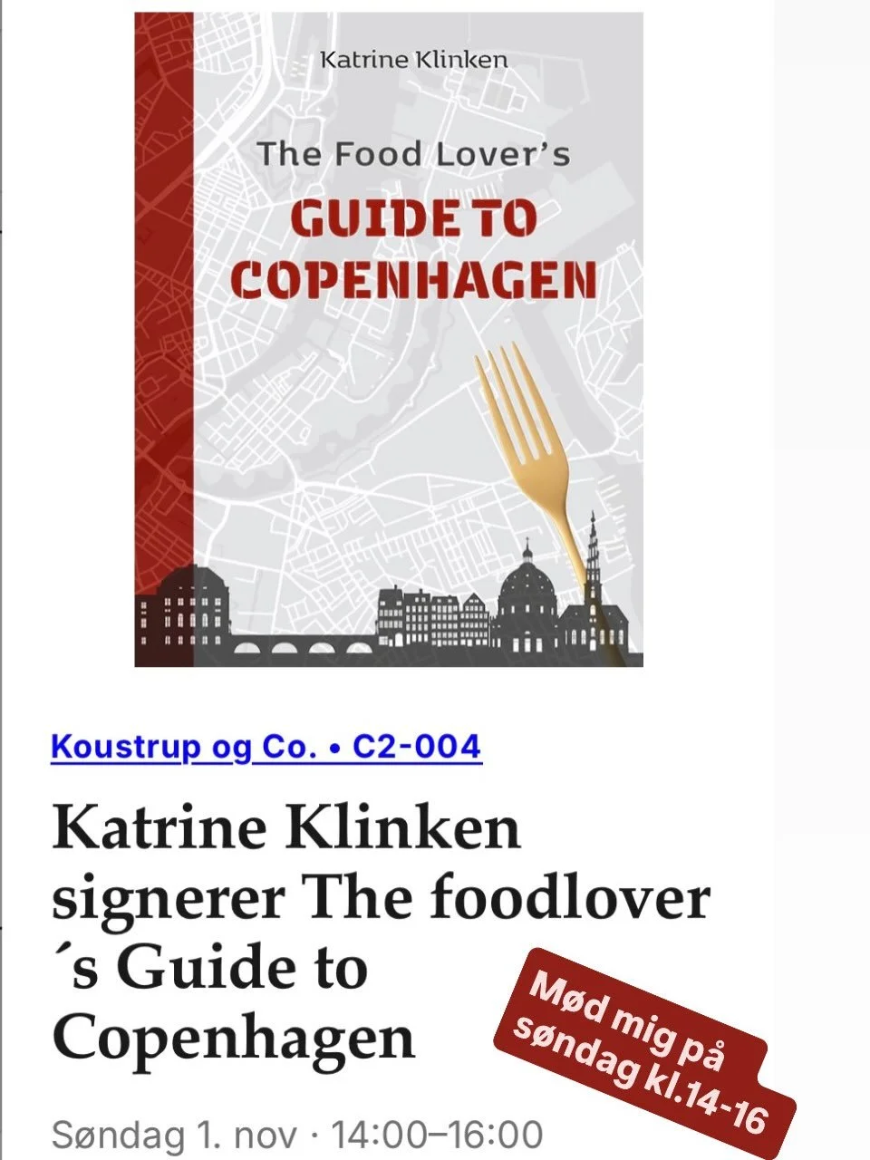 Ses vi?
&nbsp;
M&oslash;d mig p&aring; Bogforum s&oslash;ndag 1.november 14-16

Kom forbi og se den nye &ldquo;The Food Lover&rsquo;s Guide to Copenhagen&rdquo;. 

F&aring; en snak og/eller en personlig hilsen i din egen bog.
&nbsp;
M&oslash;d mig ho