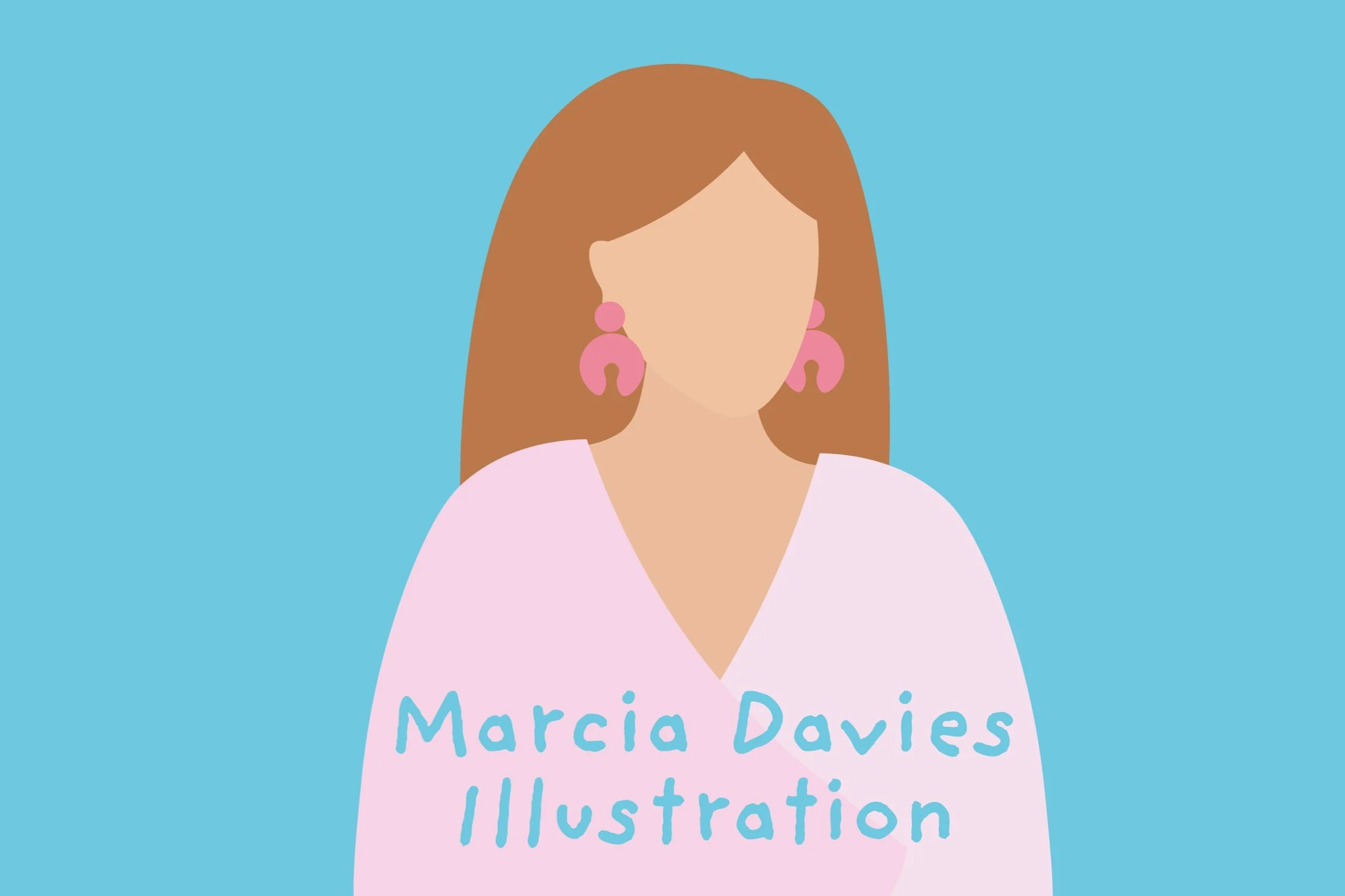 Digital illustration of a woman with brown hair wearing pink earrings and a pink top, with the text 'Marcia Davies Illustration' on her clothing, set against a blue background. Marcia Davies Illustration.