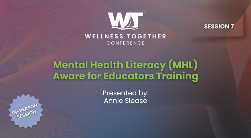 Mental Health Literacy (MHL) Aware for Educators Training