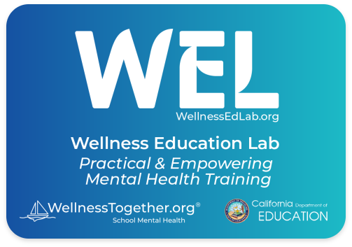 Logo for Wellness Education Lab with text about practical mental health training, featuring logos for WellnessTogether.org and California Department of Education.