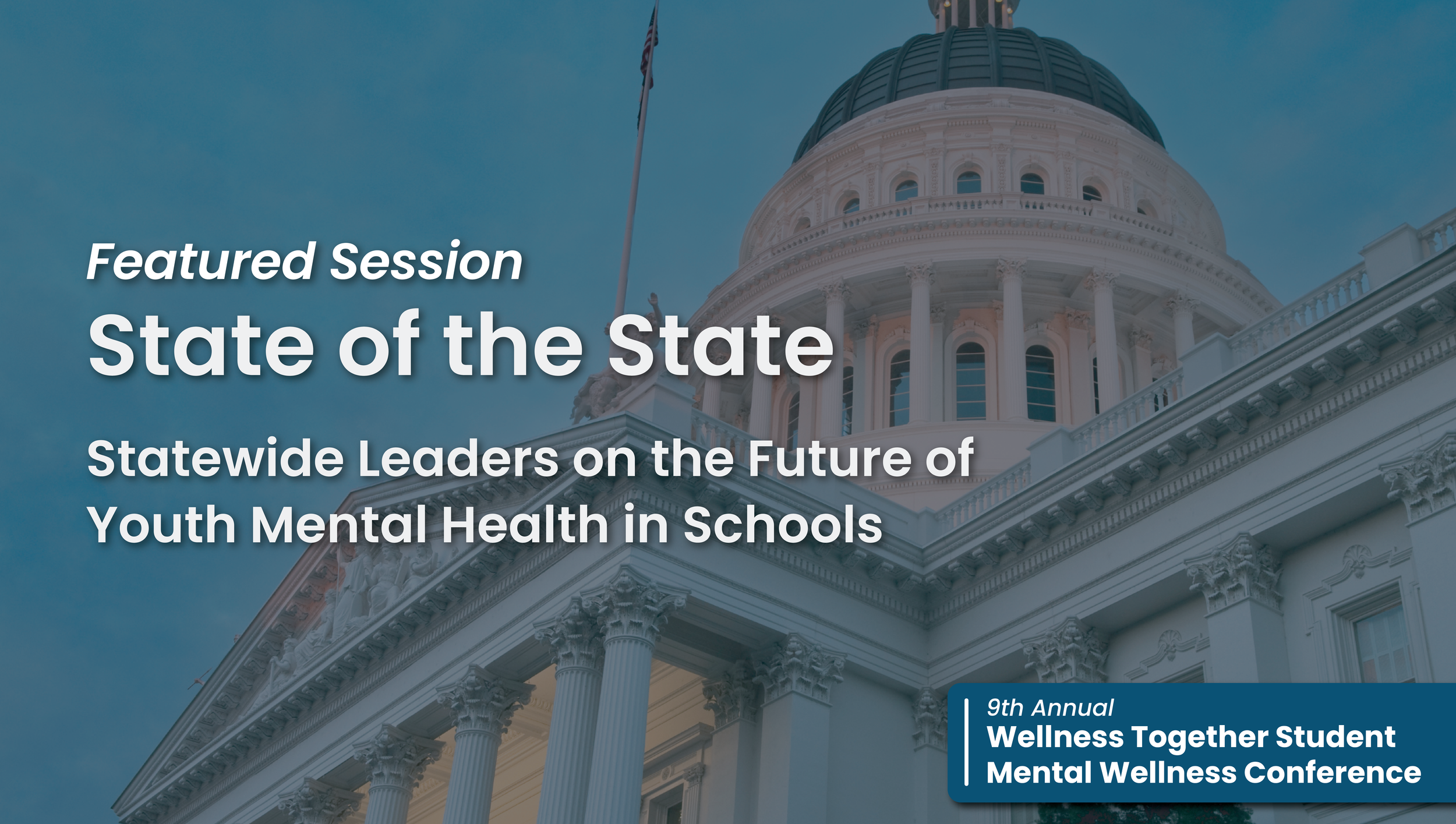 The image shows the United States Capitol building with a blue sky background. Overlaid text promotes the 9th Annual Wellness Together Student Mental Wellness Conference, featuring the session titled 'State of the State' about youth mental health in schools.