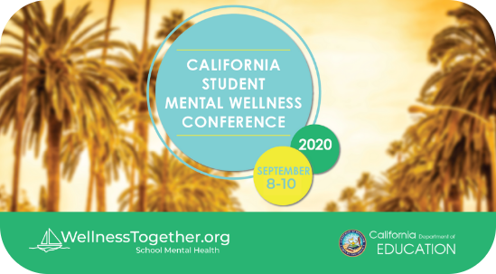 Poster for the California Student Mental Wellness Conference, September 8-10, 2020, with palm trees and a sunset background, and logos of WellnessTogether.org and California Department of Education.