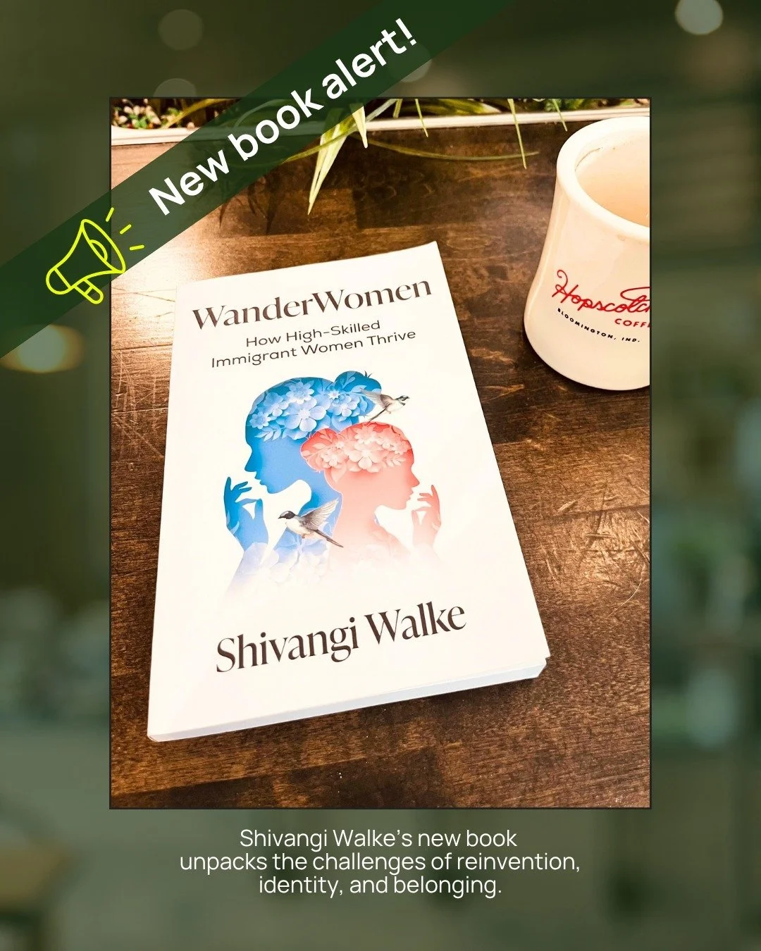 💐 Congrats to Shivangi Walke for the release of her new book, WanderWomen: How High-Skilled Immigrant Women Thrive. Walke unpacks the challenges of reinvention, identity, and belonging. Throughout her book, she draws on  decades of experience leadin