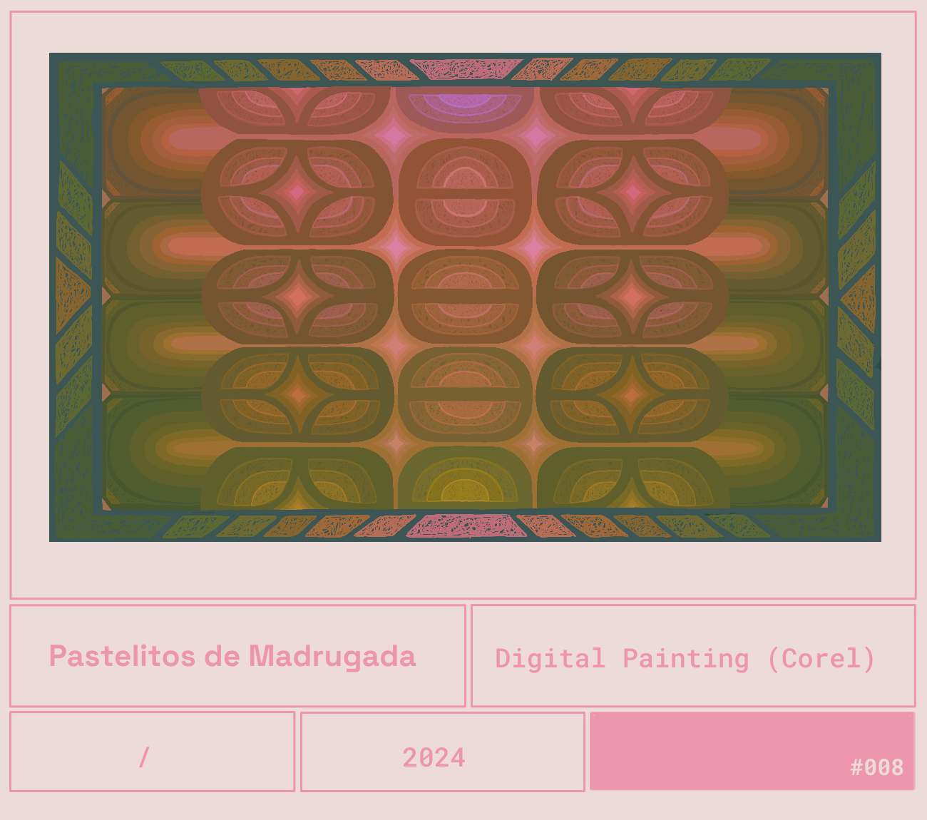 Diseño digital con patrones de colores pasteles, con formas geométricas y líneas en tonos rosa, naranja, verde, y morado, y un marco decorativo. Texto en la parte inferior: 'Pastelitos de Madrugada', 'Digital Painting (Corel)', año 2024, número 008.