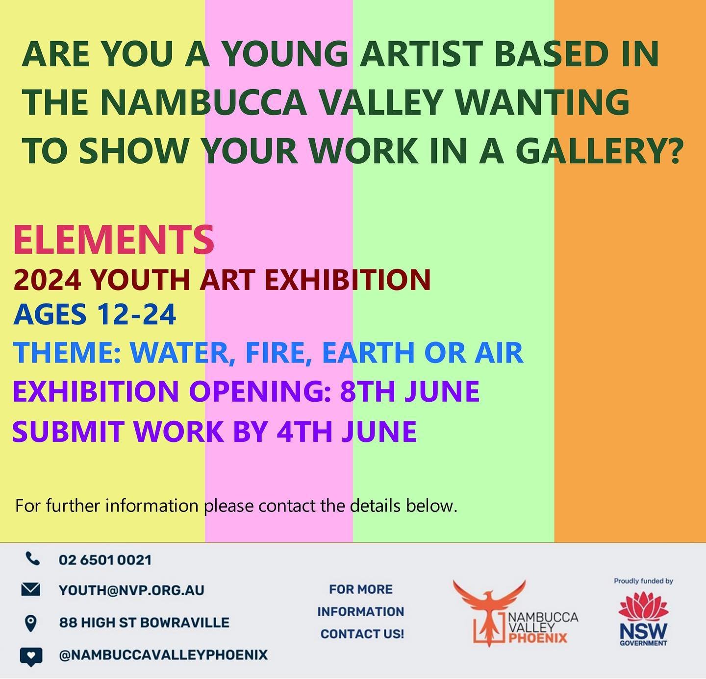 Are you a young artists from the Nambucca Valley wanting to show your work in a gallery? We have an upcoming opportunity at the Phoenix Gallery for people aged 12-24. All mediums are welcome and entry in FREE. 

The exhibition theme is Elements: Wate