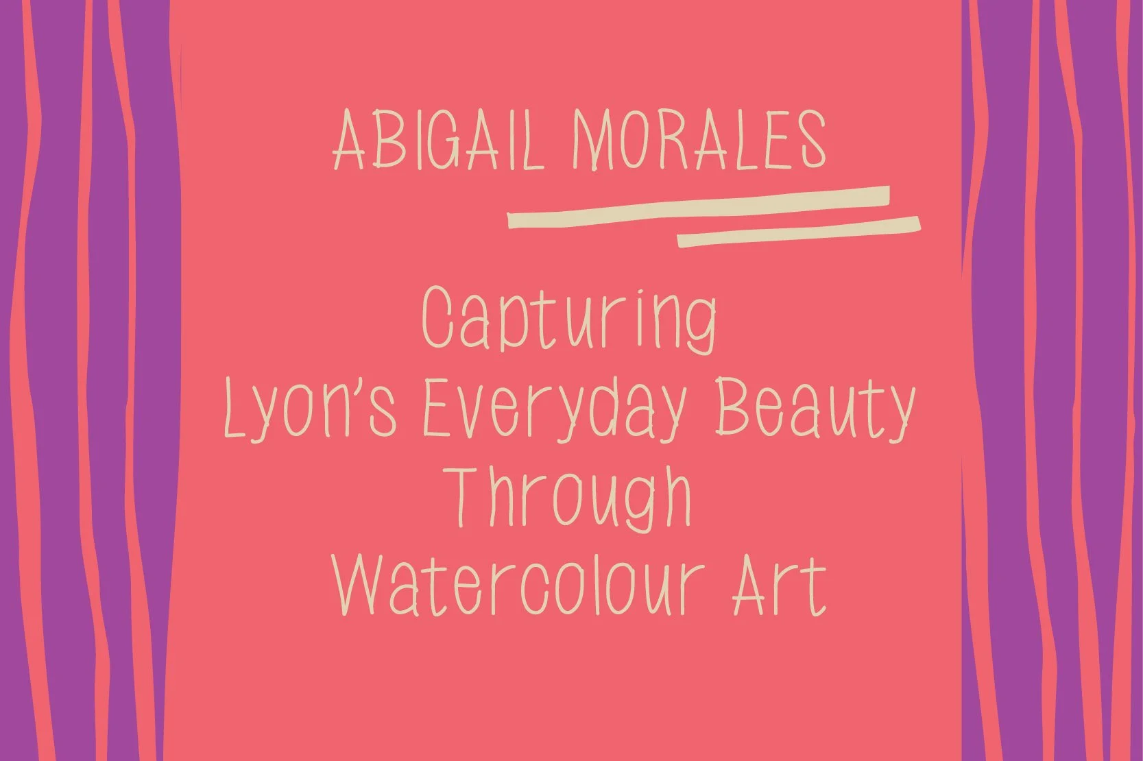 Abigail Morales: Capturing Lyon’s Everyday Beauty Through Watercolour Art