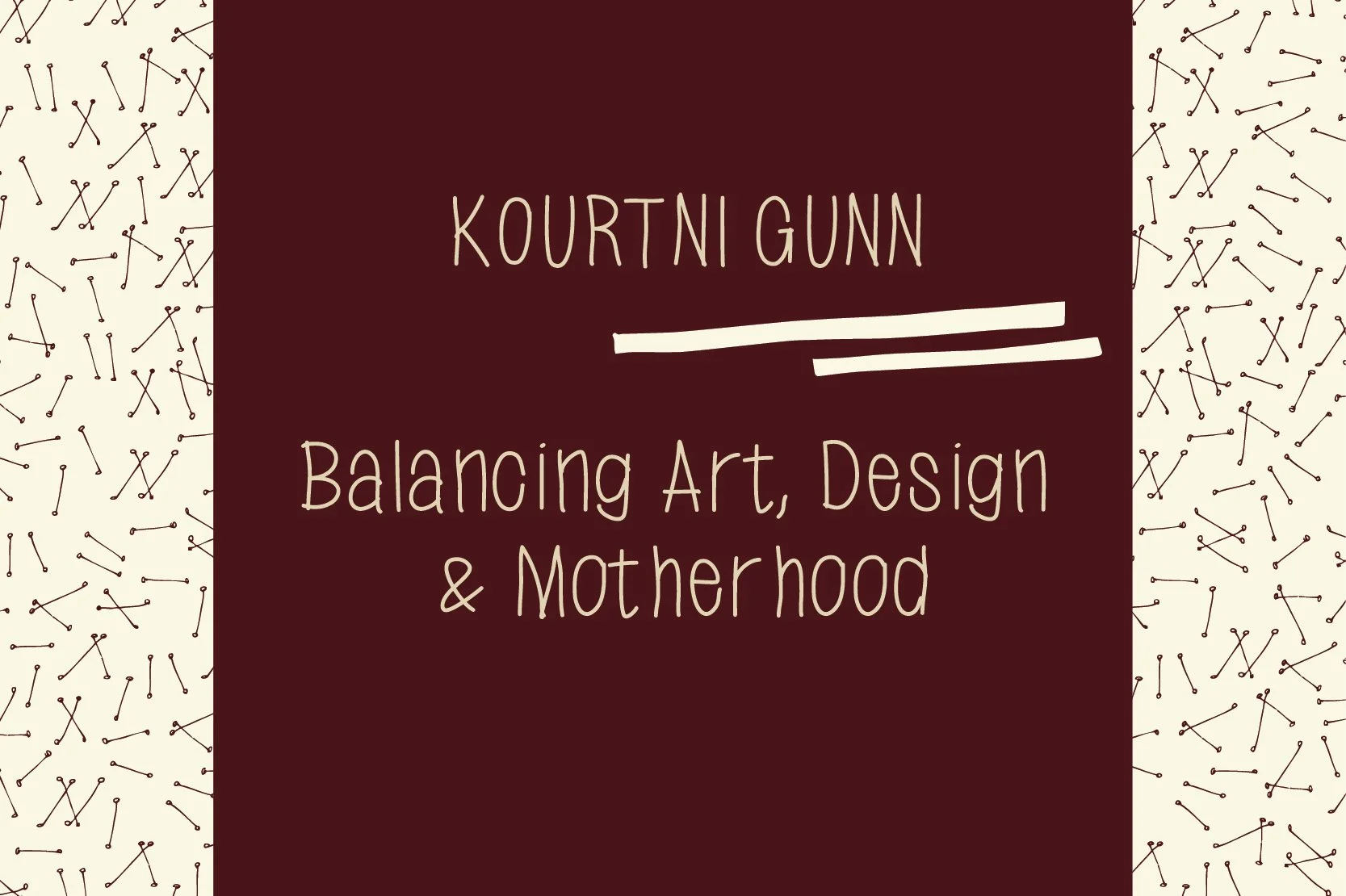 Kourtni Gunn: Balancing Art, Design, and Motherhood