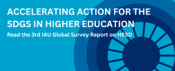 Accelerating Action for the SDGs - Read the Report of the 3rd IAU Global Survey on HESD now