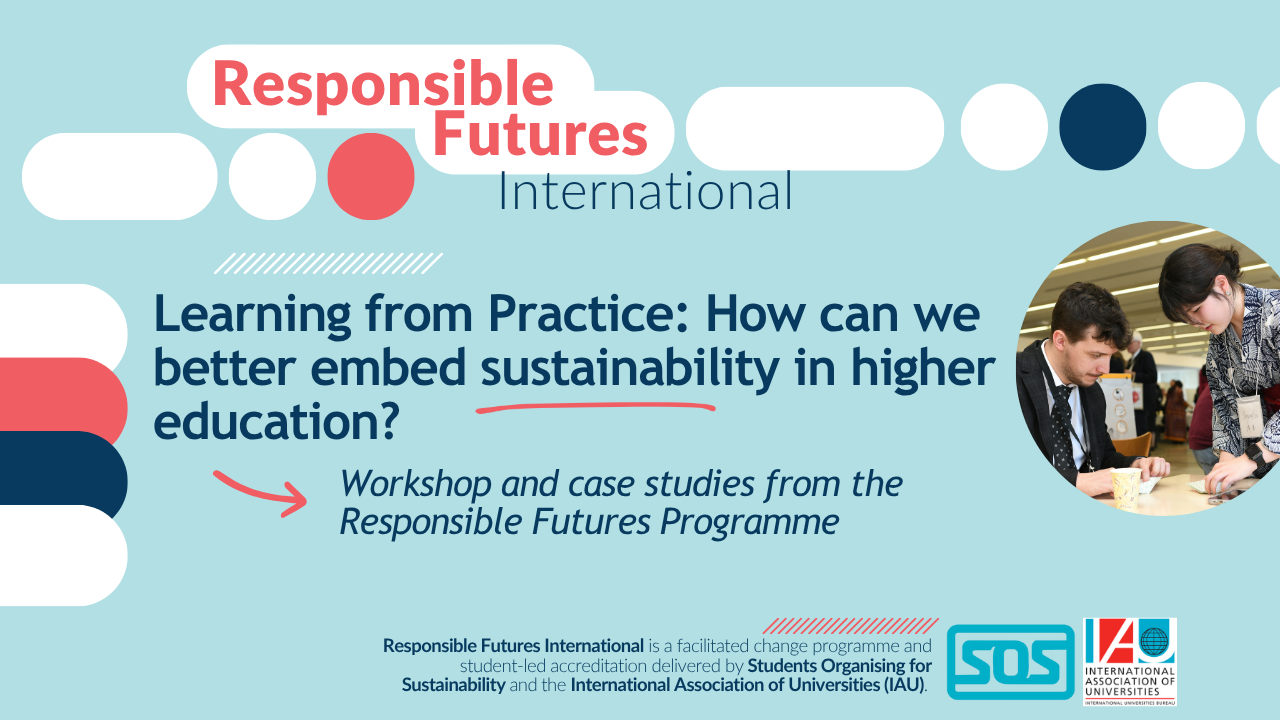 Learning from Practice: How can we better embed sustainability in higher education?