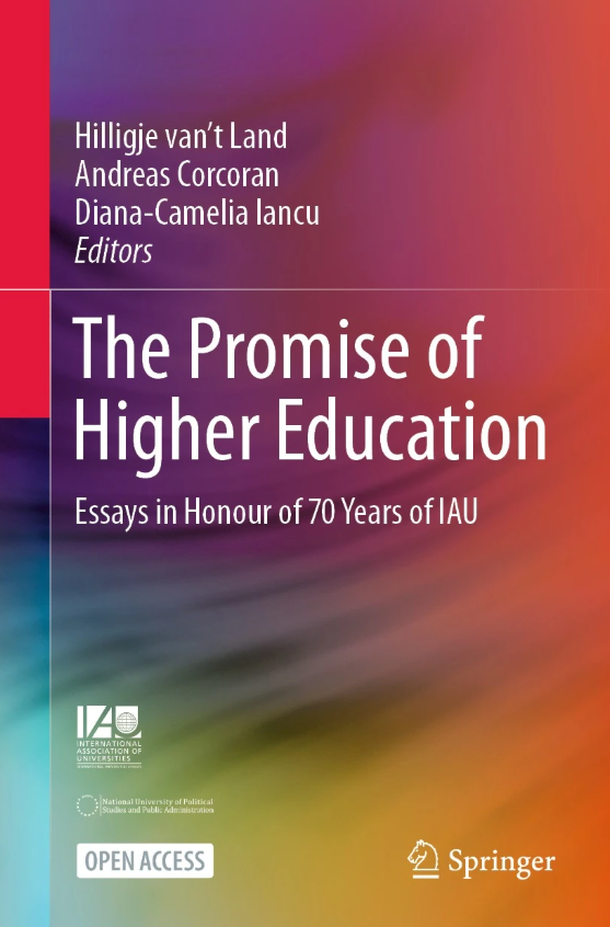 The Promise of Higher Education: Essays in Honour of 70 Years of IAU