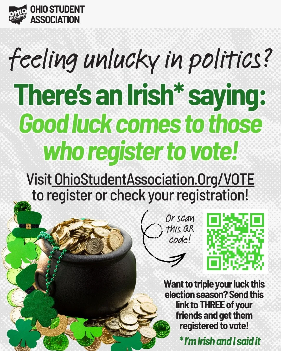 Tomorrow is St. Paddy's Day -- and APRIL 6 is the deadline to register to vote in Ohio! Head to OhioStudentAssociation.org/VOTE to register or check your voter registration! Link in our bio!

#vote #gotv #ohiostudents #ohio #stpaddysday