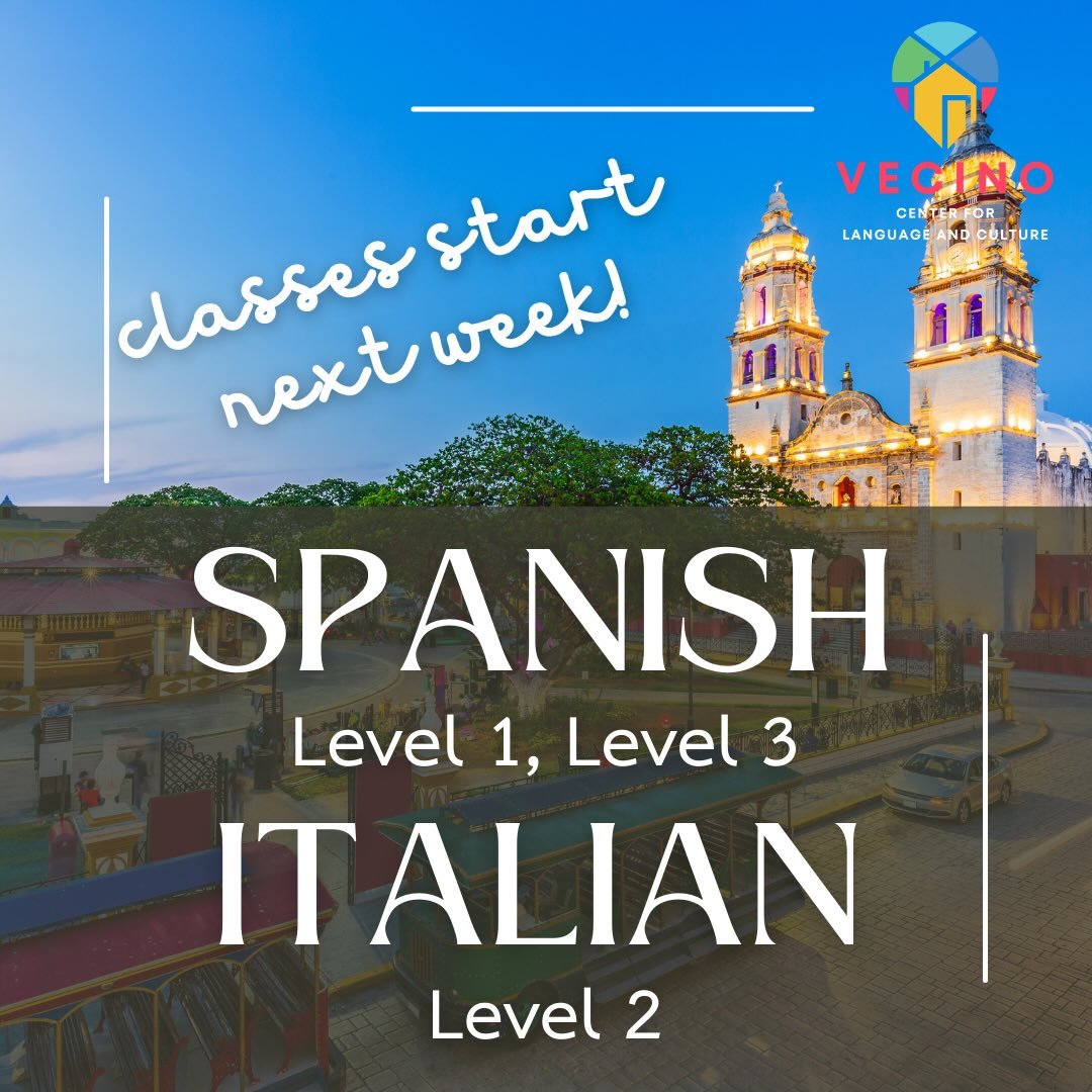 Are you ready to start your Spanish learning journey? Join us for Spanish Level 1 starting next week &mdash; reserve your spot at vecinocenter.com.

Have you already learned some Spanish or Italian and you&rsquo;re ready to jump back in? Take our pla