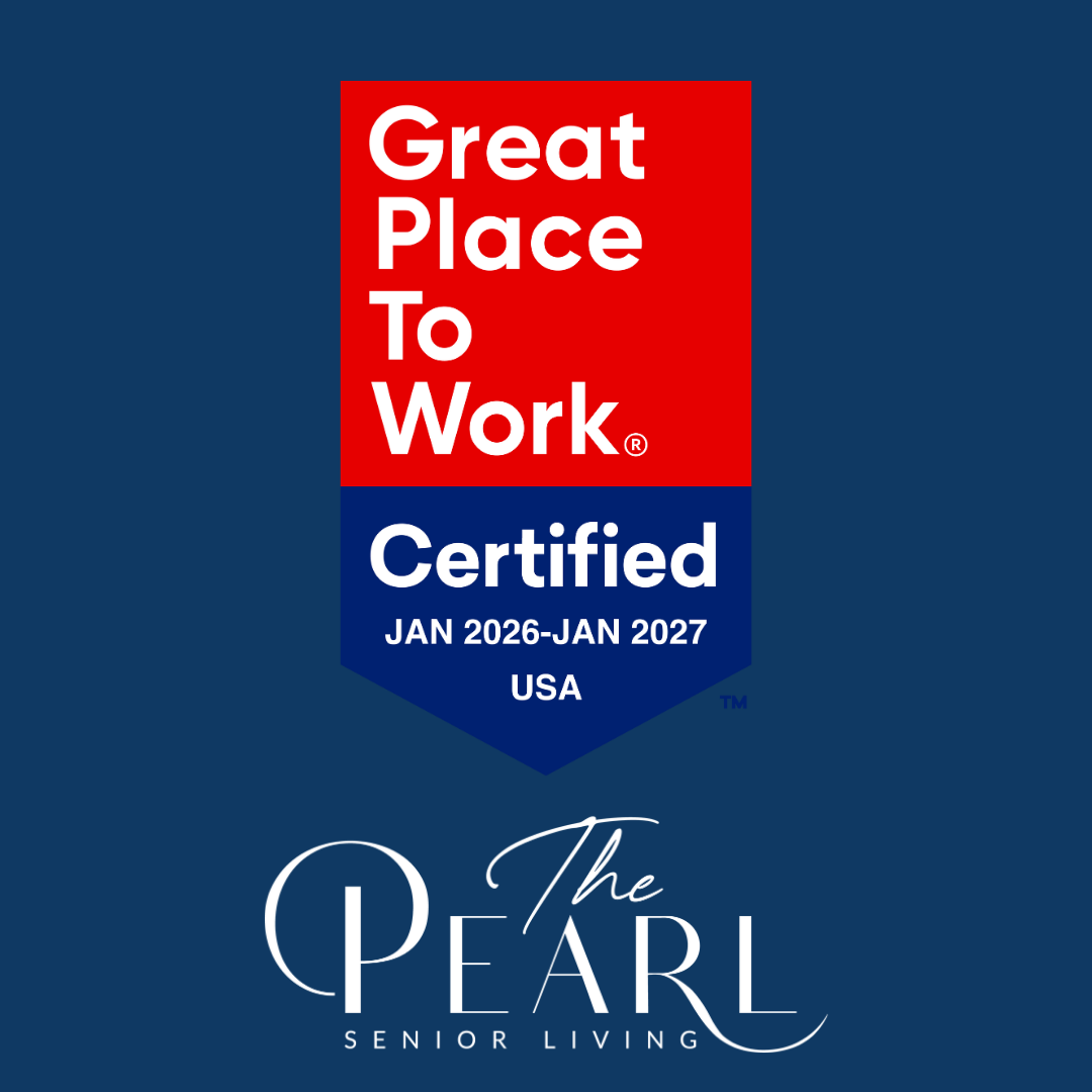 The Pearl Senior Living Celebrates Great Place to Work® Certification