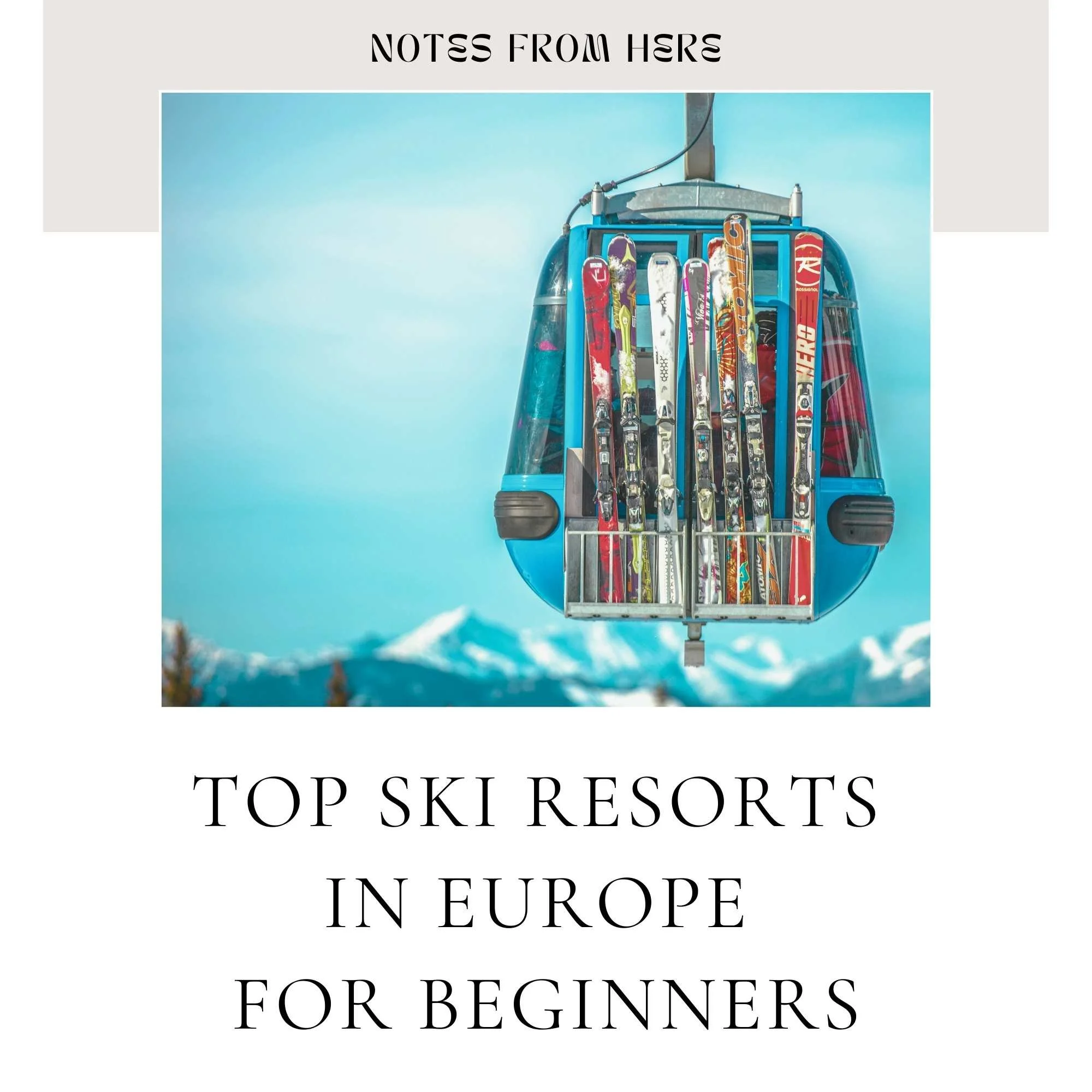Top Ski Resorts in Europe for Beginners — Notes From Here | Europe ...